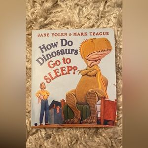 How Do Dinosaurs Go to sleep? By Jane and Mark Teague